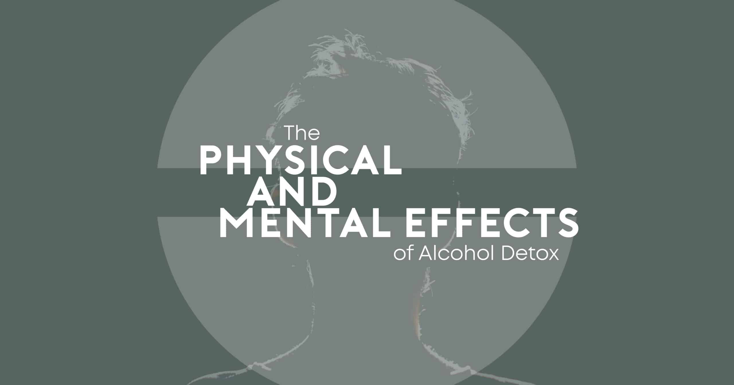 Physical and Mental Effects of Alcohol Detox