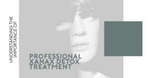 Xanax Detox Treatment
