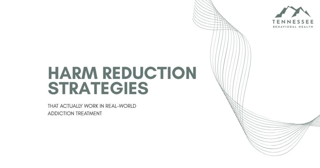 Cover slide: Harm Reduction Strategies for addiction treatment with Tennessee Behavioral Health logo on the top right.