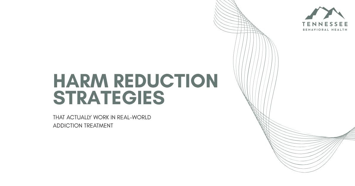 Cover slide: Harm Reduction Strategies for addiction treatment with Tennessee Behavioral Health logo on the top right.