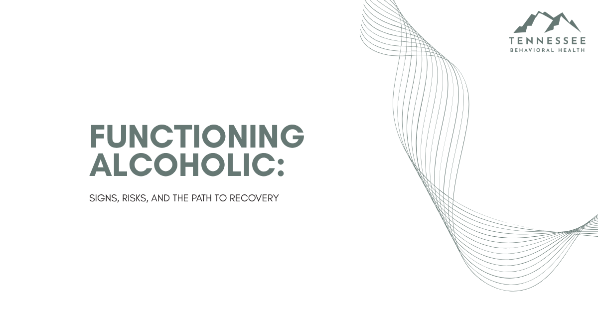 Cover slide for a presentation: title 'Functioning Alcoholic: Signs, Risks, and the Path to Recovery' with teal wave design and Tennessee Behavioral Health logo in the top-right.