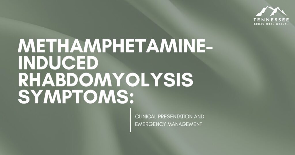 Slide cover: Methamphetamine-induced rhabdomyolysis symptoms—clinical presentation and emergency management (Tennessee Behavioral Health).