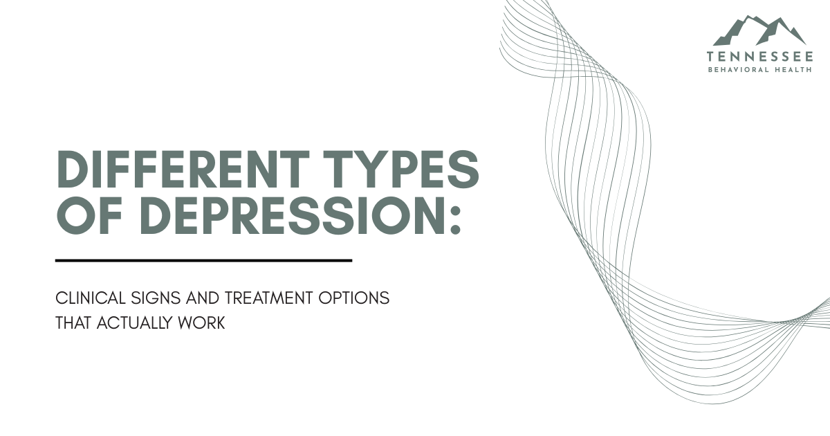 Slide title: Different types of depression—clinical signs and treatments that actually work, with Tennessee Behavioral Health logo in corner.