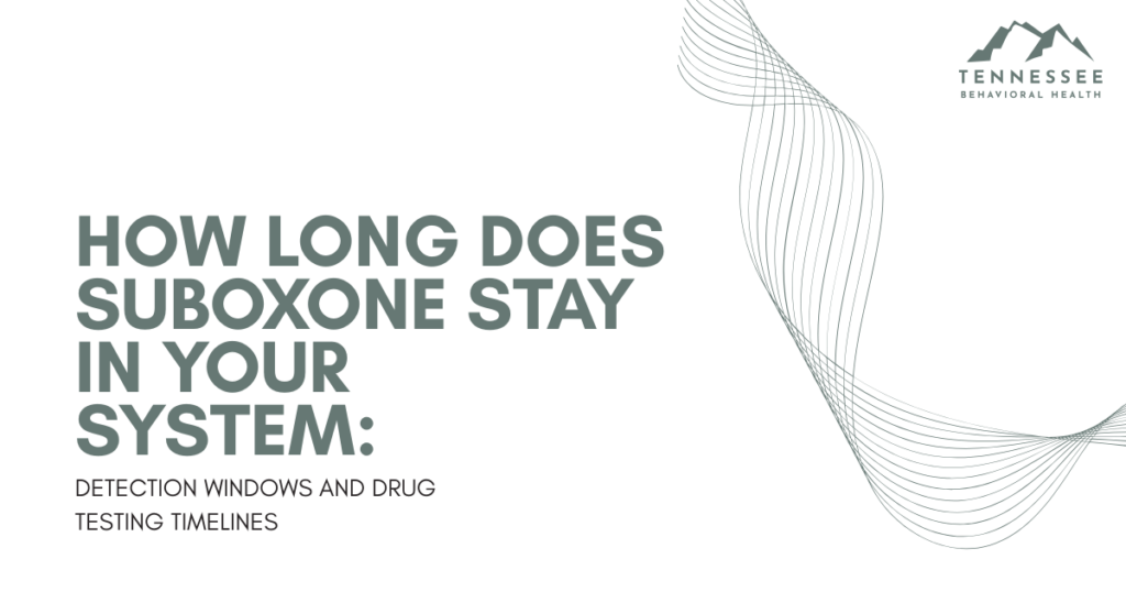 Hero banner for Tennessee Behavioral Health: 'How long does Suboxone stay in your system' with subtitle 'Detection windows and drug testing timelines' and decorative wave design in the right corner.