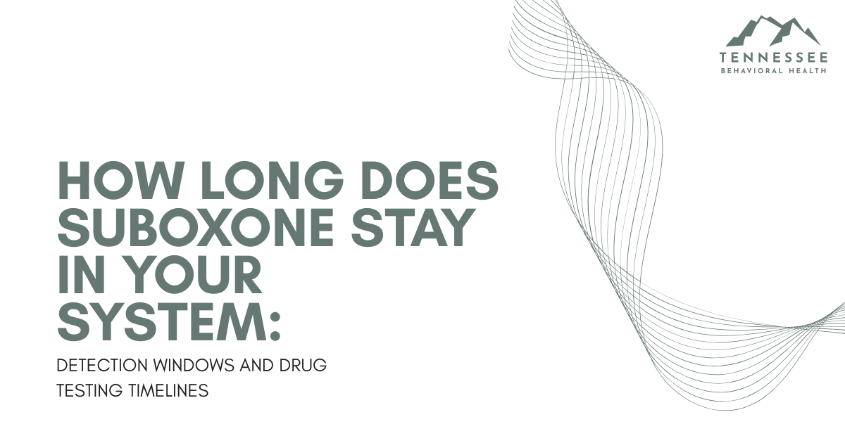 how-long-does-suboxone-stay-in-your-system-featured - Tennessee Behavioral Health Hero banner for Tennessee Behavioral Health: 'How long does Suboxone stay in your system' with subtitle 'Detection windows and drug testing timelines' and decorative wave design in the right corner.