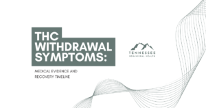 thc-withdrawal-symptoms-guide-featured - Tennessee Behavioral Health THC withdrawal symptoms: Medical evidence and recovery timeline, with Tennessee Behavioral Health branding.