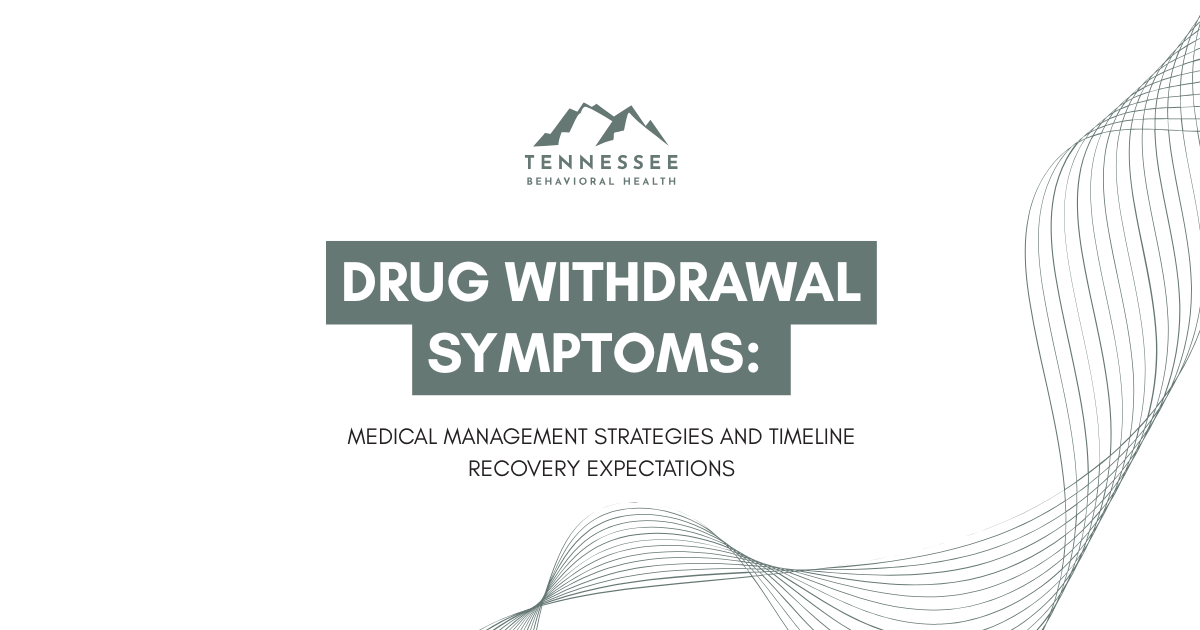 drug-withdrawal-symptoms-what-to-expect-featured - Tennessee Behavioral Health Title slide reading 'Drug Withdrawal Symptoms' with subtitle 'Medical Management Strategies and Timeline Recovery Expectations' and a Tennessee Behavioral Health logo above. Decorative waves extend along the bottom-right.
