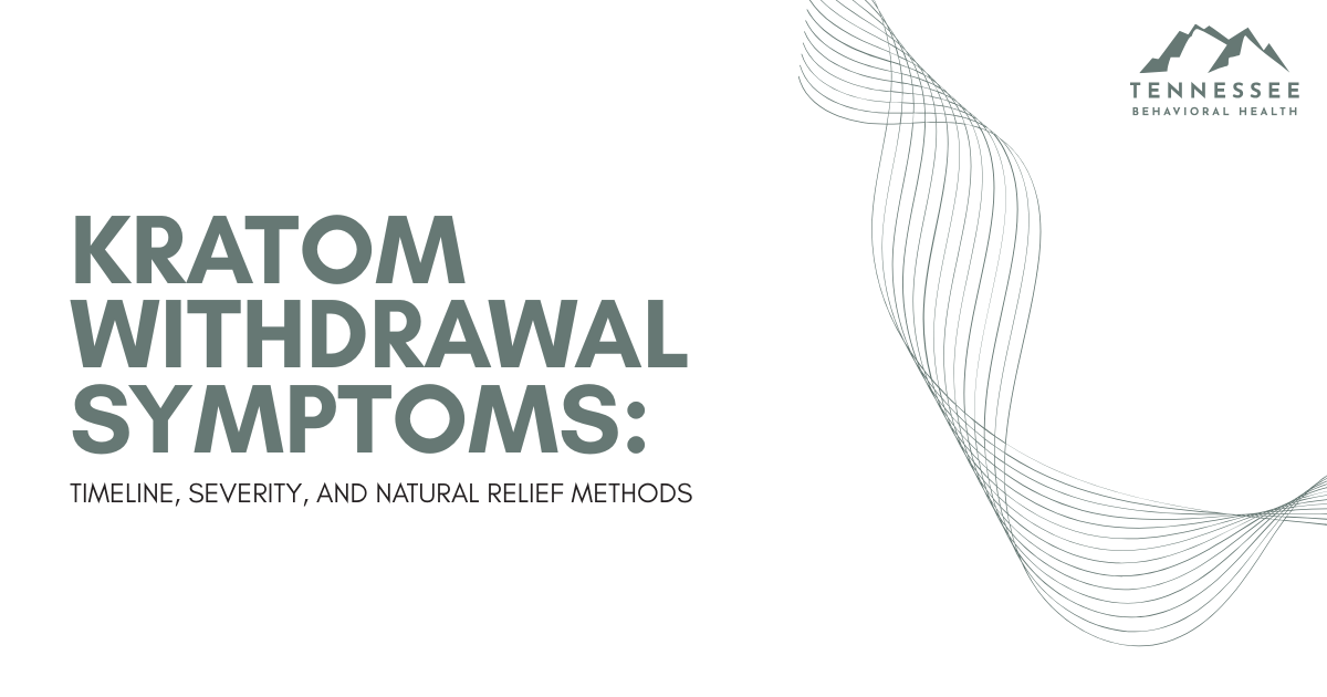 Kratom Withdrawal Symptoms: Timeline, Severity, and Natural Relief Methods — title slide for Tennessee Behavioral Health with abstract wavy lines in the design.