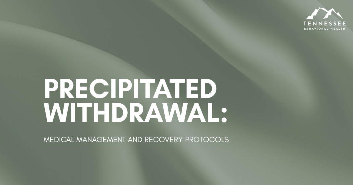Cover slide: 'Precipitated Withdrawal' title and subtitle on green abstract background, Tennessee Behavioral Health logo top-right.