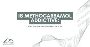 is-methocarbamol-addictive-key-differences-featured - Tennessee Behavioral Health Is Methocarbamol Addictive: Addiction Risk and Dependence Factors; abstract wave design in gray with Tennessee Behavioral Health logo nearby.