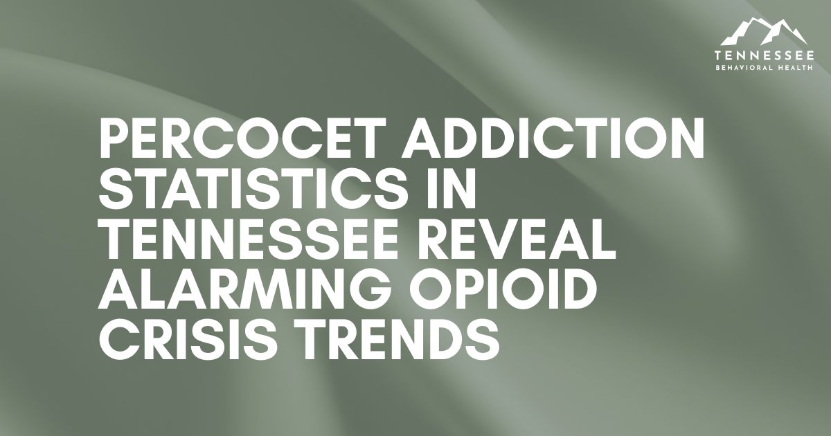 Banner headline reading 'Percocet Addiction Statistics in Tennessee Reveal Alarming Opioid Crisis Trends' with Tennessee Behavioral Health logo in the corner.